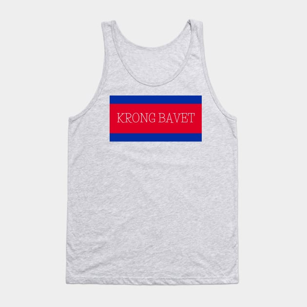 Krong Bavet City in Cambodian Flag Colors Tank Top by aybe7elf